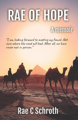 Rae of Hope: A Memoir by Schroth, Rae C.