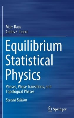 Equilibrium Statistical Physics: Phases, Phase Transitions, and Topological Phases by Baus, Marc