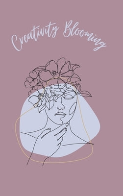Creativity Blooming Hardcover Journal by Anderson, Monique M.