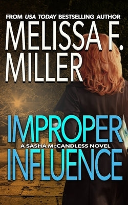 Improper Influence by Miller, Melissa F.
