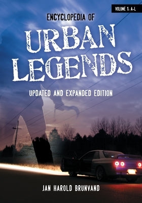 Encyclopedia of Urban Legends: [2 Volumes] by Brunvand, Jan Harold