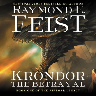 Krondor the Betrayal: Book One of the Riftwar Legacy by Feist, Raymond E.