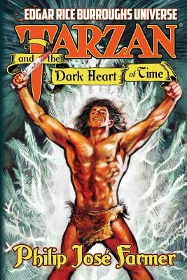 Tarzan and the Dark Heart of Time by Farmer, Philip Jose