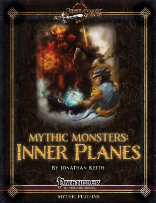 Mythic Monsters: Inner Planes by Keith, Jonathan