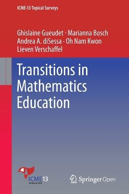 Transitions in Mathematics Education by Gueudet, Ghislaine