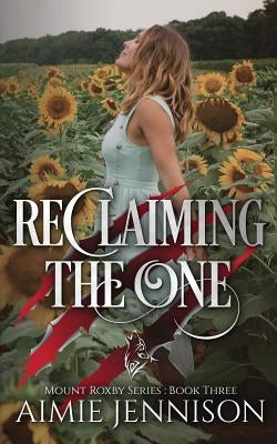Reclaiming the One by Jennison, Aimie