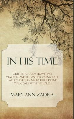 In His Time by Zadra, Mary Ann