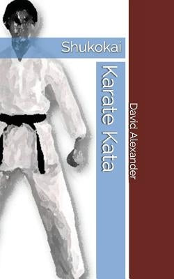 Shukokai Karate Kata by Alexander, David