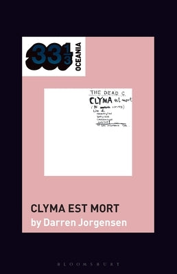 The Dead C's Clyma est mort by Jorgensen, Darren