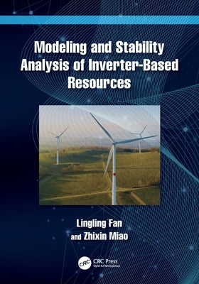 Modeling and Stability Analysis of Inverter-Based Resources by Fan, Lingling
