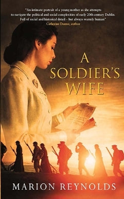 A Soldier's Wife: A Tender Irish Love Story and Family Saga by Reynolds, Marion