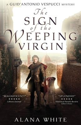 The Sign of the Weeping Virgin by White, Alana