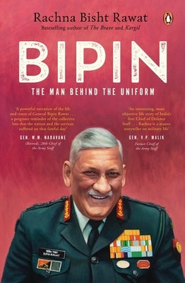 Bipin: The Man Behind the Uniform by Rawat, Rachna Bisht