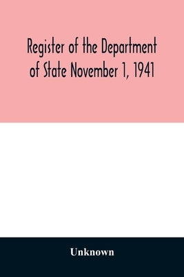Register of the Department of State November 1, 1941 by Unknown