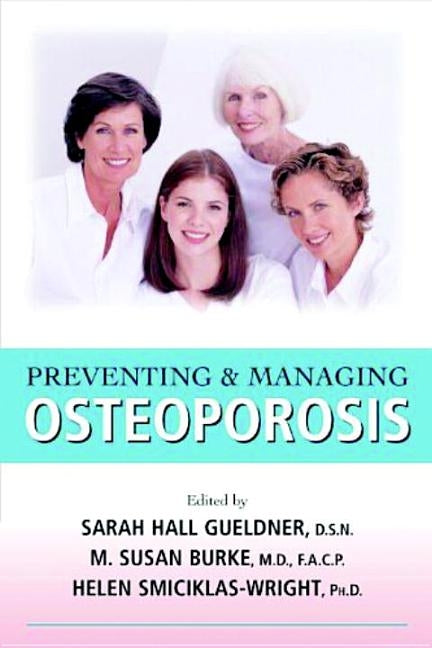 Preventing & Managing Osteoporosis by Sarah Hall Guelder, D. S. N.