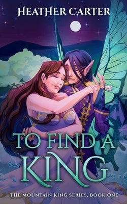 To Find a King by Carter, Heather