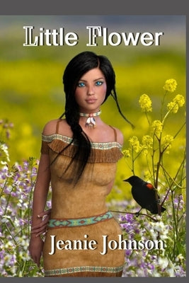 Little Flower by Johnson, Jeanie P.