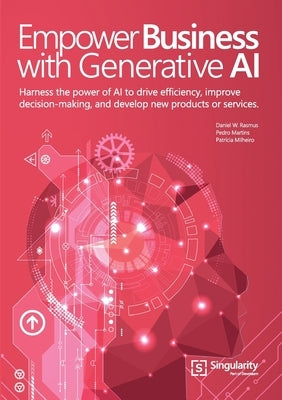 Empower Business with Generative AI by W. Rasmus, Daniel