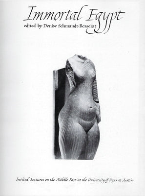 Immortal Egypt by Schmandt-Besserat, Denise