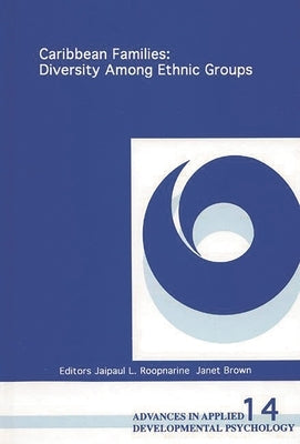 Caribbean Families: Diversity Among Ethnic Groups by Roopnarine, Jaipaul R.