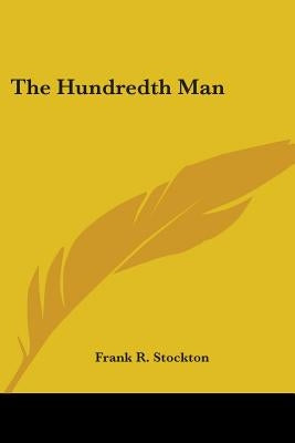 The Hundredth Man by Stockton, Frank R.