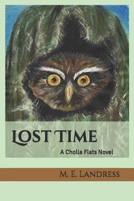 Lost Time: A Cholla Flats Novel by Landress, M. E.