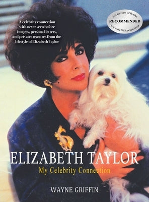 Elizabeth Taylor: My Celebrity Connection by Griffin, Wayne