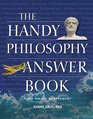 The Handy Philosophy Answer Book by Zack, Naomi