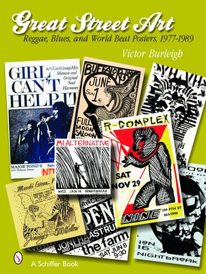 Great Street Art: Reggae, Blues, and World Beat Posters, 1977-1989: Reggae, Blues, and World Beat Posters, 1977-1989 by Burleigh, Victor