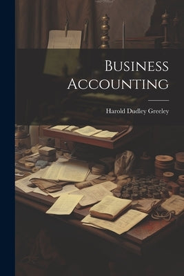 Business Accounting by Greeley, Harold Dudley