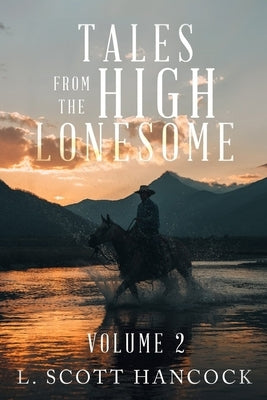 Tales of the High Lonesome: Volume 2 by Hancock, L. Scott