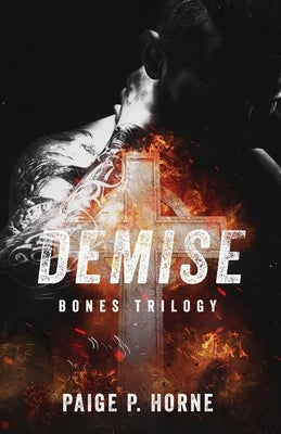 Demise: A Mafia Romance: A Give Me Series Spinoff by Horne, Paige P.