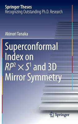 Superconformal Index on Rp2 × S1 and 3D Mirror Symmetry by Tanaka, Akinori