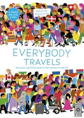 Everybody Travels: Every One a Different Journey by Roskifte, Kristin