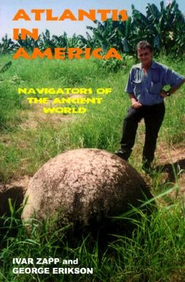 Atlantis in America: Navigators of the Ancient World by Zapp, Ivar