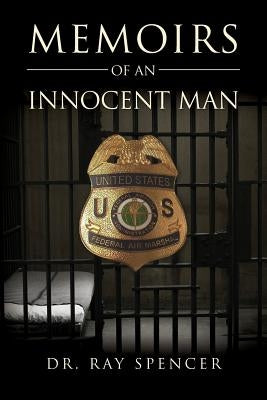 Memoirs of an Innocent Man by Spencer, Ray