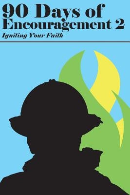 90 Days of Encouragement V2: Igniting Your Faith by Detzler, Wayne