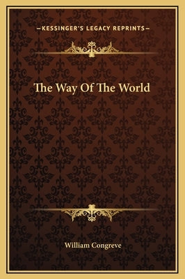 The Way Of The World by Congreve, William