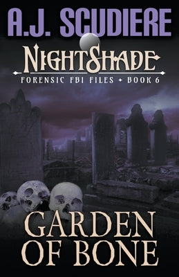 Garden of Bone by Scudiere, A. J.