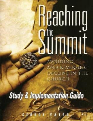 Reaching the Summit Implementation Guide: Study & Implementation Guide by Yates, George L.