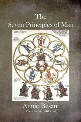 The Seven Principles of Man by Besant, Annie
