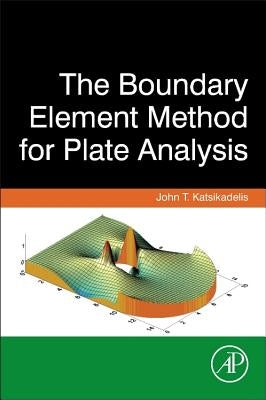 The Boundary Element Method for Plate Analysis by Katsikadelis, John T.