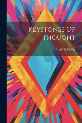 Keystones Of Thought by O'Malley, Austin