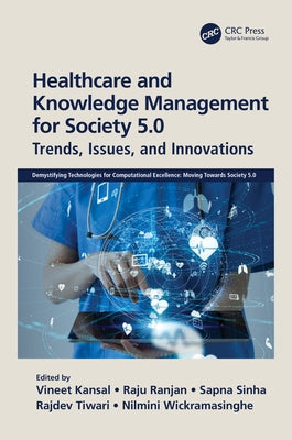 Healthcare and Knowledge Management for Society 5.0: Trends, Issues, and Innovations by Kansal, Vineet