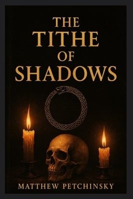 The Tithe of Shadows by Petchinsky, Matthew