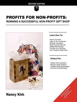 Profits for Non-Profits: Running a Successful Non-Profit Gift Shop by Kirk, Nancy