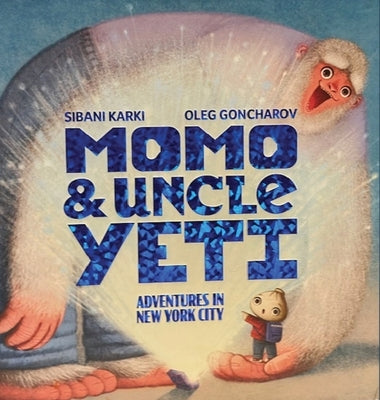 Momo and Uncle Yeti: Adventures in New York City by Karki, Sibani