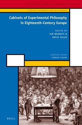 Cabinets of Experimental Philosophy in Eighteenth-Century Europe by Bennett