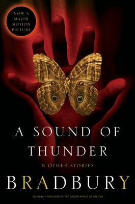 A Sound of Thunder and Other Stories by Bradbury, Ray D.