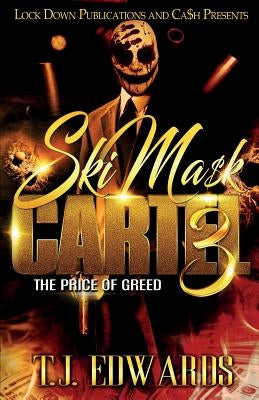 Ski Mask Cartel 3: The Price of Greed by Edwards, T. J.